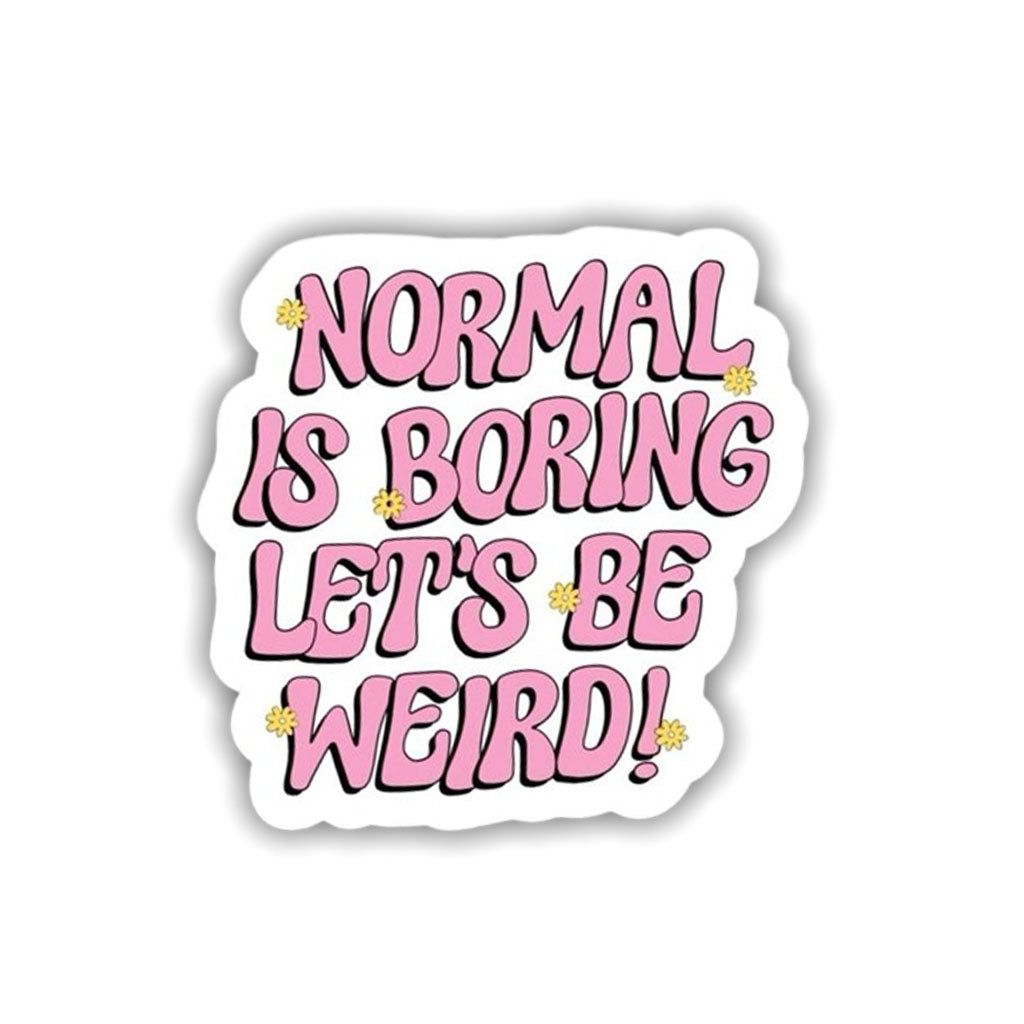 Let's Be Weird! Sticker