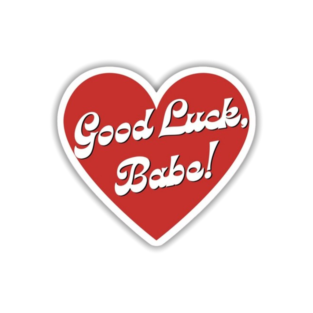 Good Luck Babe Sticker