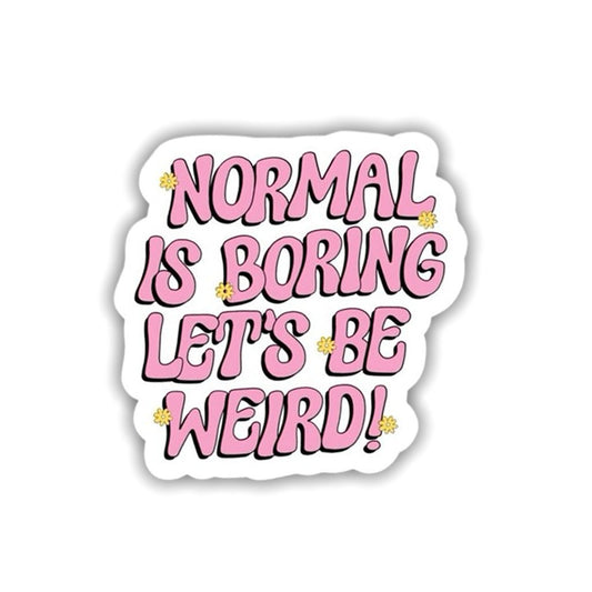 Let's Be Weird! Sticker