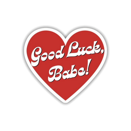 Good Luck Babe Sticker
