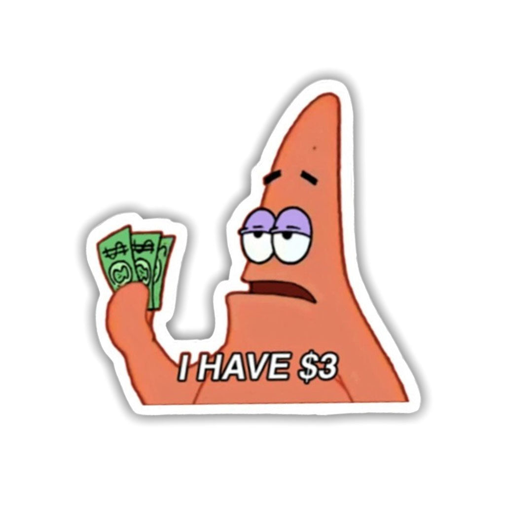 I Have $3 Sticker
