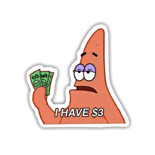 I Have $3 Sticker