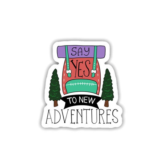 Say Yest To New Adventure Sticker