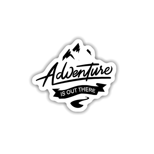 Adventure Is Out There Sticker